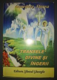 Georgeta Florea - Transele divine si ingerii, Spiritualitate Ezoterism, Editura Sfantul Gheorghe, Carte brosata