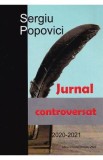 Jurnal controversat 2020-2021 - Sergiu Popovici, 2022