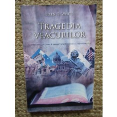 TRAGEDIA VEACURILOR - ELLEN G. WHITE