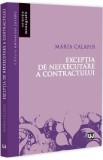 Exceptia de neexecutare a contractului - Maria Calafus