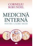 Medicina interna pentru cadre medii - Corneliu Borundel