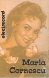 Maria Cornescu - Maria Cornescu, Caseta Audio Electrecord, Muzica, Stare Buna