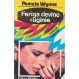 Feriga devine ruginie