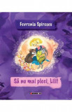 Sa nu mai pleci, Lili! - Fevronia Spirescu