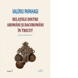 Relatiile dintre aromani si dacoromani in trecut - Valeriu Papahagi