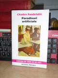 CHARLES BAUDELAIRE - PARADISURI ARTIFICIALE , 1996 *