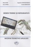 Desen tehnic si infografica. Notiuni teoretice aplicate - Anca Oprea, Alina Duta, Augustin Constantinescu, Cosmin Berceanu