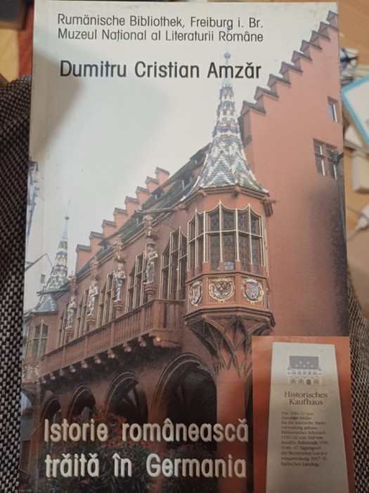 Dumitru Cristian Amzăr - Istorie rom&acirc;nească trăită &icirc;n Germania