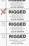 Rigged | David Shimer, 2016, Harpercollins Publishers