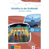 Schlaflos in der Gro&szlig;stadt - Auf Tour in Berlin - A1 - N&eacute;met nyelvű olvasm&aacute;ny + online anyagok - Arwen Schnack