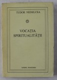 VOCATIA SPIRITUALITATII - STUDII SI ARTICOLE de TUDOR NEDELCEA , 1995