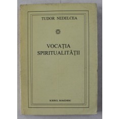 VOCATIA SPIRITUALITATII - STUDII SI ARTICOLE de TUDOR NEDELCEA , 1995