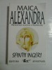 SFINTII INGERII - MAICA ALEXANDRA - PRINCIPESA ILEANA A ROMANIEI