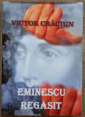 Eminescu regasit - Victor Craciun// 2014 foto
