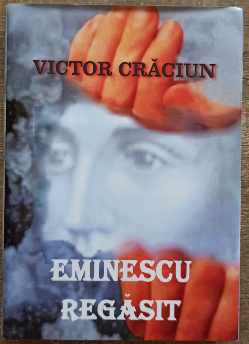 Eminescu regasit - Victor Craciun// 2014