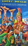 Cămașa lui Cristos - Paperback brosat - Lloyd C. Douglas - Ştefan