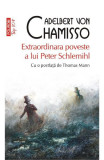 Extraordinara Poveste A Lui Peter Schlemihl Top 10+ Nr 565, Adelbert Von Chamisso - Editura Polirom