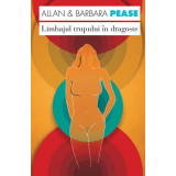Limbajul trupului &icirc;n dragoste - Paperback brosat - Barbara Pease, Allan Pease - Curtea Veche