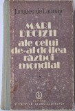Jacques de Launay &ndash; Mari decizii ale celui de al doilea razboi mondial