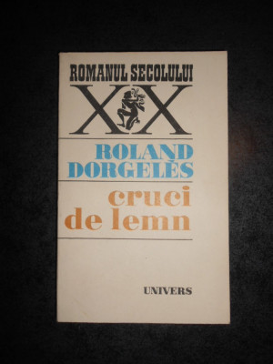 ROLAND DORGELES - CRUCI DE LEMN foto