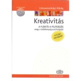 Kreativit&aacute;s - A flow &eacute;s a felfedez&eacute;s avagy a tal&aacute;l&eacute;konys&aacute;g pszichol&oacute;gi&aacute;ja - Cs&iacute;kszentmih&aacute;lyi Mih&aacute;ly
