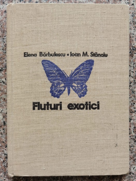 Fluturi Exotici - Elena Barbulescu, Ioan M. Stanoiu , C73