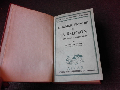 L&amp;#039;HOMME PRIMITIF ET LA RELIGION, ETUDE ANTHROPOLOGIQUE - C. VAN DER LEEUW (CARTE IN LIMBA FRANCEZA) foto
