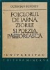 Folclorul de iarna, ziorile si poezia pastoreasca - Octavian Buhociu (AE141), Minerva