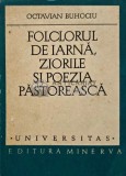 Cumpara ieftin Folclorul de iarna, ziorile si poezia pastoreasca - Octavian Buhociu (AE141)