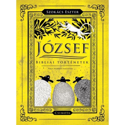 J&amp;oacute;zsef - Bibliai t&amp;ouml;rt&amp;eacute;netek - Szok&amp;aacute;cs Eszter foto