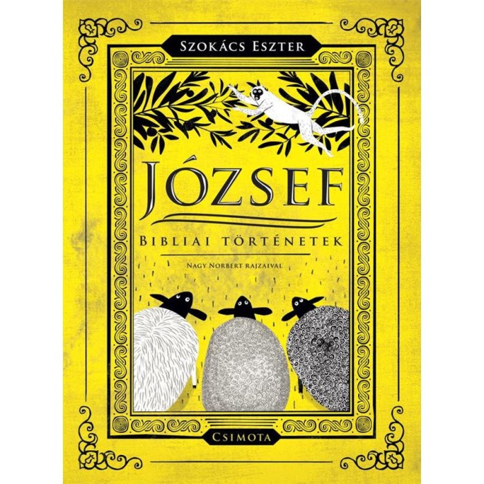 J&oacute;zsef - Bibliai t&ouml;rt&eacute;netek - Szok&aacute;cs Eszter