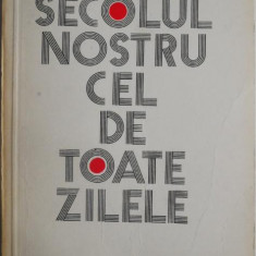 Secolul nostru cel de toate zilele – Ion Ianosi