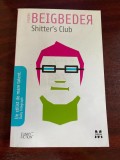 Beigbeder, Fr&eacute;d&eacute;ric : Shitter&#039;s Club