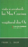 Frank L. Baum - Viata si aventurile lui Mos Craciun. Vrajitorul din Oz