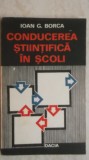 Ioan G. Borca - Conducerea stiintifica in scoli, 1978, Dacia