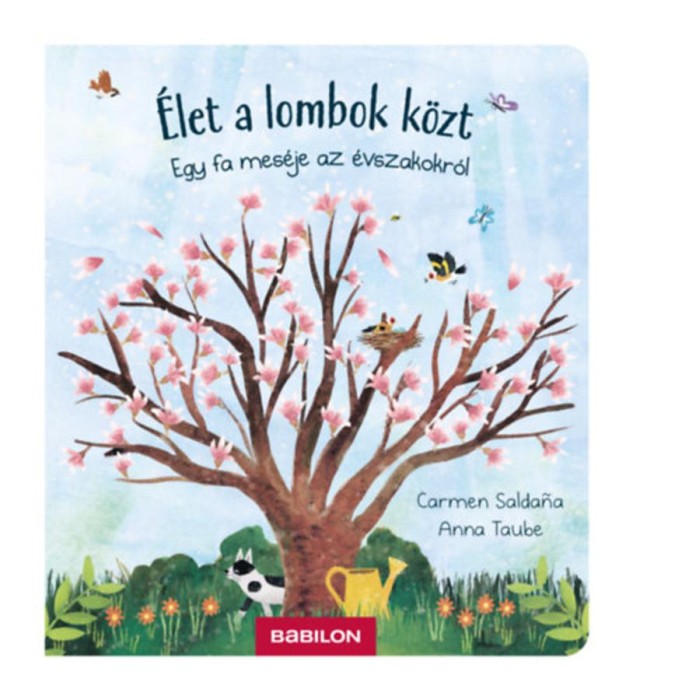 &Eacute;let a lombok k&ouml;zt - Egy fa mes&eacute;je az &eacute;vszakokr&oacute;l - Anna Traube