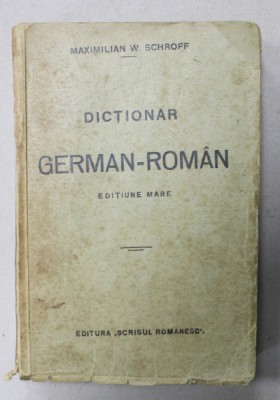 DICTIONAR GERMAN - ROMAN , EDITIUNE MARE de MAXIMILIAN W. SCHROFF , 1916 foto