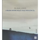 A budai any&aacute;k kelet fel&eacute; indultak el - P&aacute;l D&aacute;niel Levente