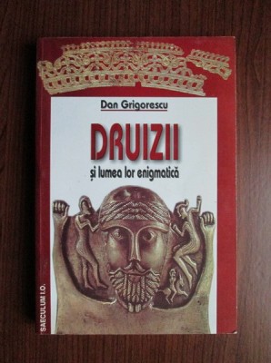 Dan Grigorescu - Druizii si lumea lor enigmatica foto