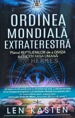 Ordinea mondiala extraterestra. Planul reptilienilor de a diviza si cuceri rasa umana - 2025 - Len Kasten (H95) foto