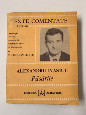 ALEXANDRU IVASIUC - PASARILE - texte comentate foto