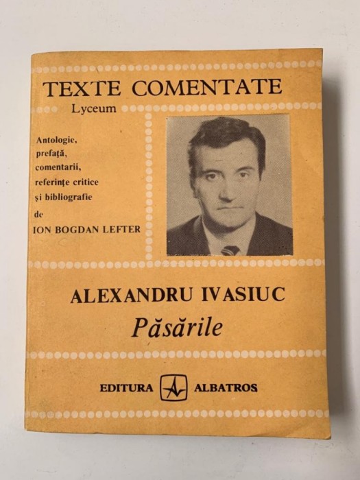 ALEXANDRU IVASIUC - PASARILE - texte comentate