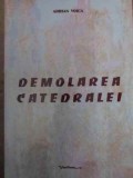DEMOLAREA CATEDRALEI (CONTINE DEDICATIA AUTORULUI)-ADRIAN VOICA-228424