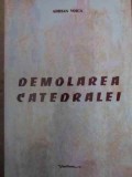 DEMOLAREA CATEDRALEI (CONTINE DEDICATIA AUTORULUI)-ADRIAN VOICA