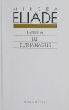 Insula lui Euthanasius - Mircea Eliade
