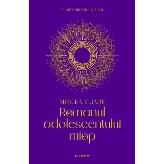 Romanul adolescentului miop (volumul 1), Mircea Eliade