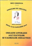 Cumpara ieftin Creatii literare ale elevilor si cadrelor didactice - Concursul Mihai Eminescu Deva - ianuarie 2012 - Mot Cornelia