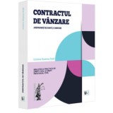 Contractul de vanzare. Jurisprudenta relevanta si comentarii - Cristina Ramona Duta