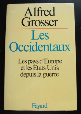 Alfred Grosser - Les Occidentaux. Les pays d&amp;#039;Europe et les Etats-Unis depuis... foto