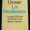Alfred Grosser - Les Occidentaux. Les pays d&#039;Europe et les Etats-Unis depuis...